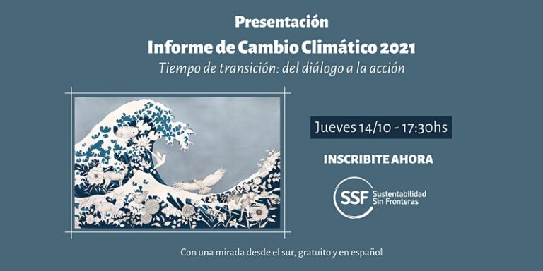 Agenda virtual: Sustentabilidad Sin Fronteras presentará el Informe de Cambio Climático 2021