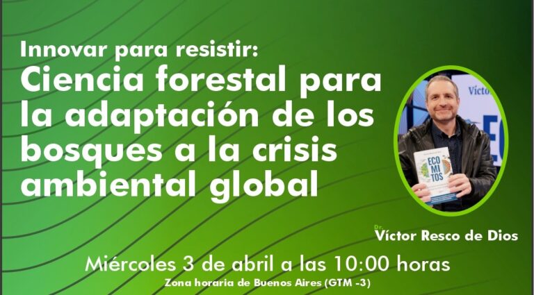 El español Víctor Resco de Dios disertará sobre «Ciencia forestal para la adaptación de los bosques a la crisis ambiental global»