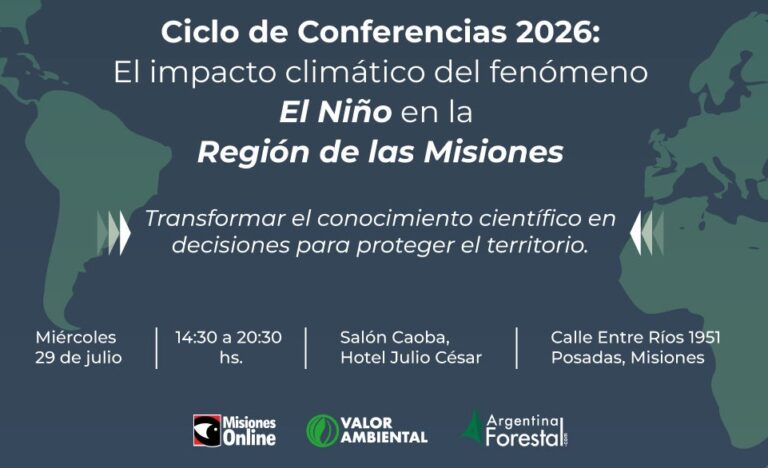 Ciclo de Conferencias 2026 de Misiones Online y Argentina Forestal: conocé a los expertos invitados, el programa oficial y sumate al análisis sobre El Niño en la Región de las Misiones